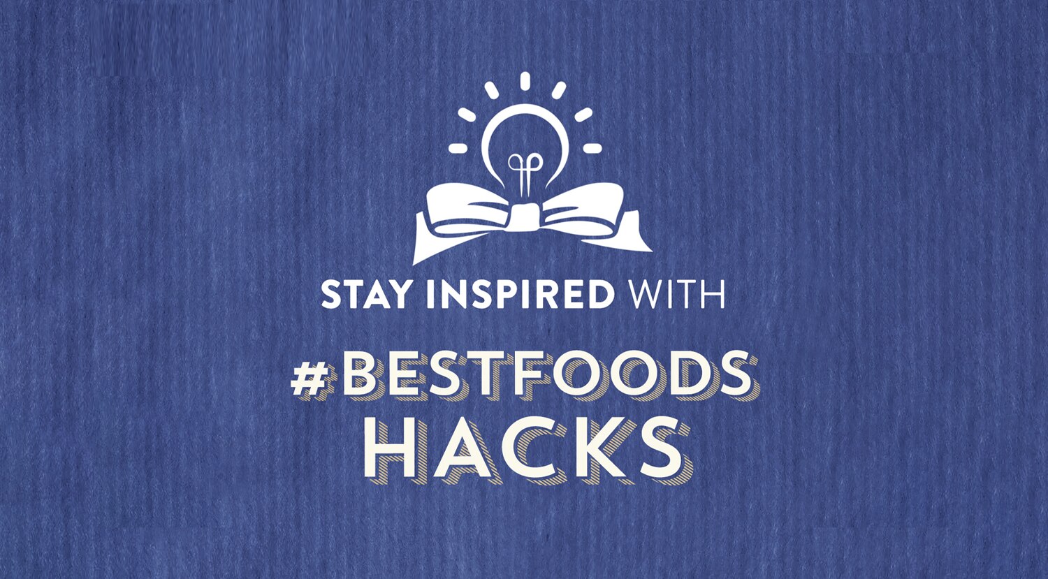 text that reads "Stay Inspired With #BestFoodsHacks"