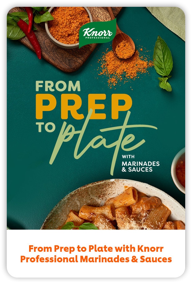 From Prep to Plate with Knorr Professional Marinades & Sauces