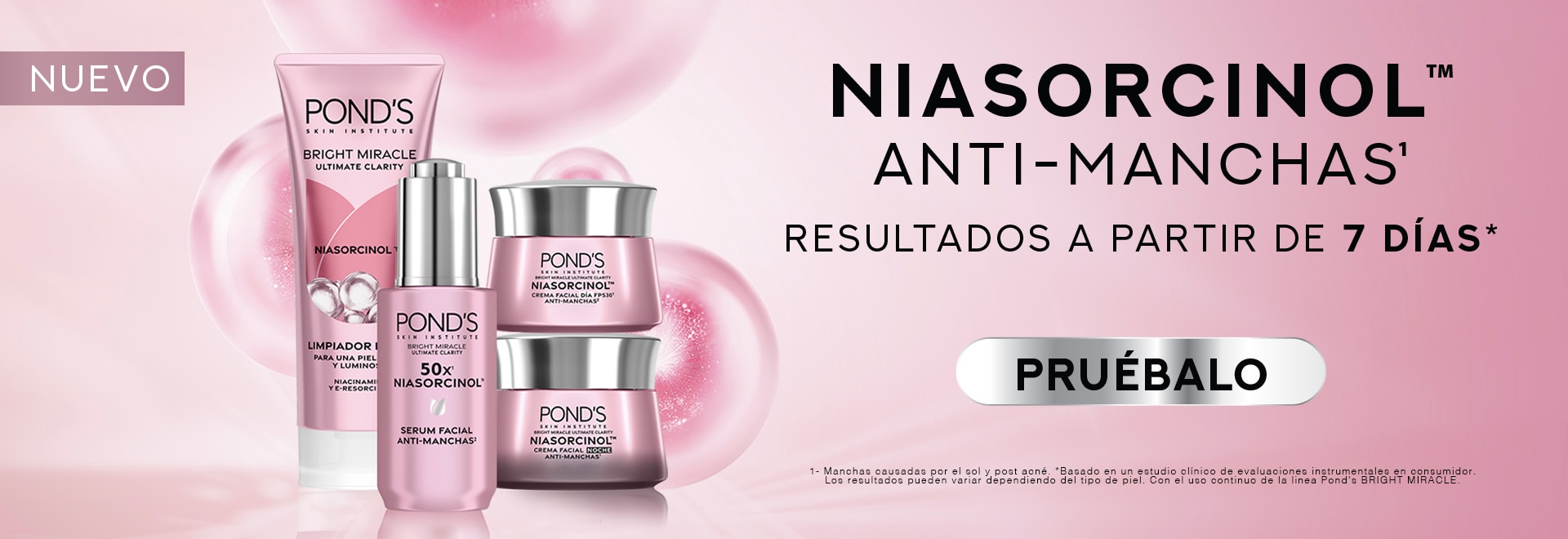 NUEVO  NIASORCINOL™ ANTI-MANCHAS* Resultados a partir de 7 días.** *Manchas causadas por el sol y post acné **Basado en un estudio clínico de eficacia autopercibida en el consumidor. Los resultados pueden variar dependiendo el tipo de piel. Con el uso regular