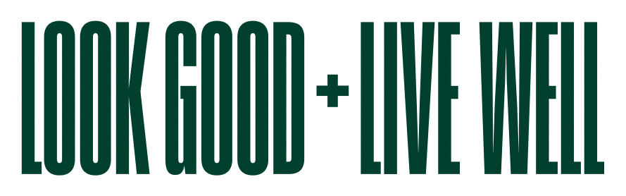 Look good, live well