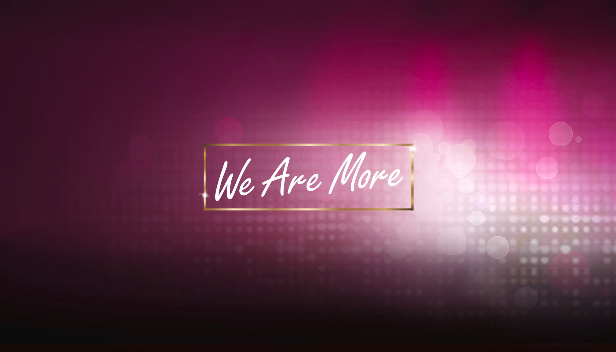 we are more