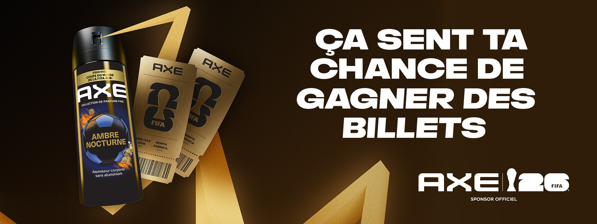 Ca sent ta chance de gagner des billets Axe FIFA 2026