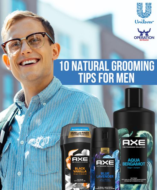 Axe 10 natural grooming tips for men article