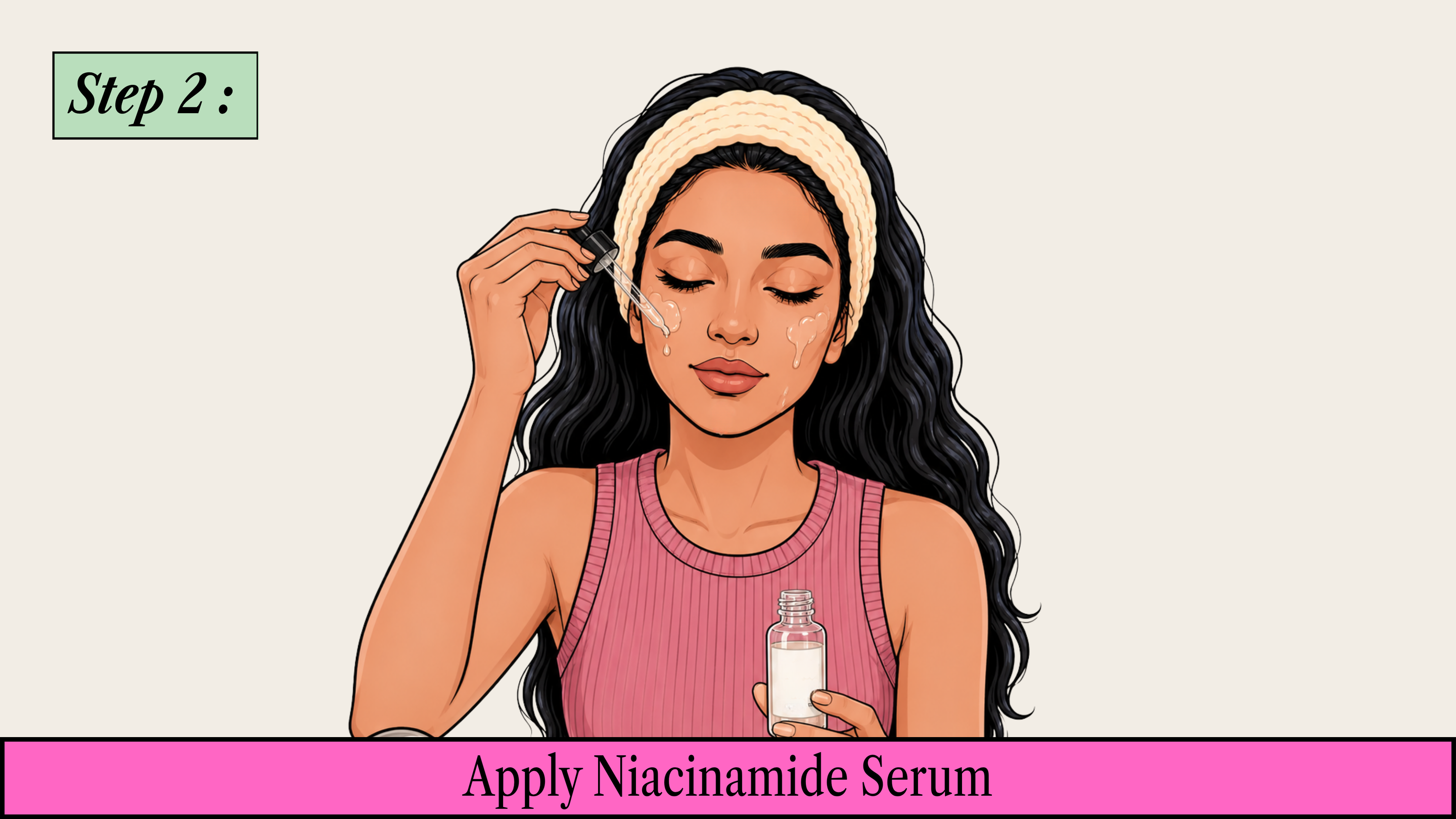Step 2: Apply Niacinamide Serum