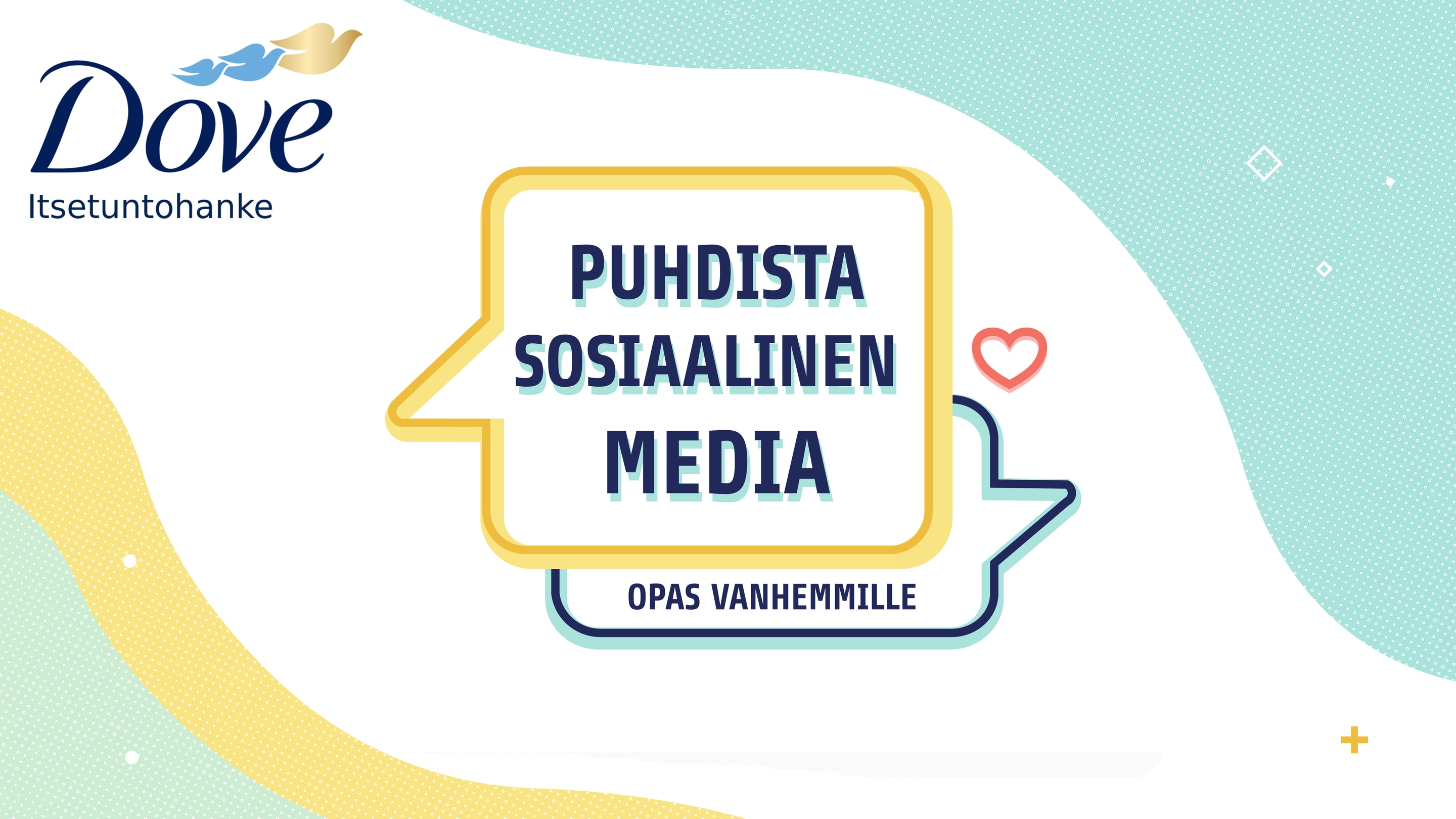 Dove Itsetuntohankkeen 4-vaiheinen opas vanhemmille nuorten somen puhdistamiseen.