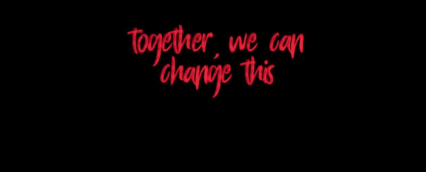 Together, we can change this